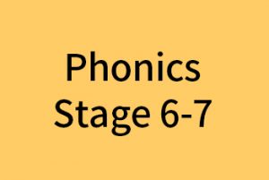 Phonics Stage 6-7